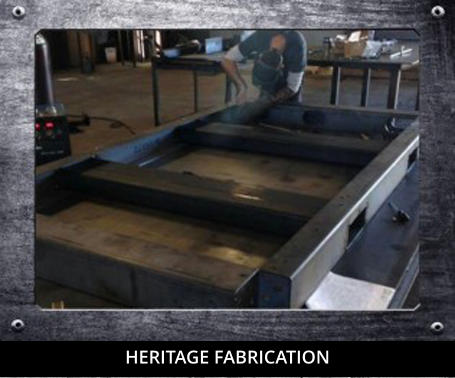 HERITAGE FABRICATION